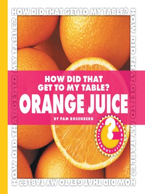 cover image of How Did That Get to My Table? Orange Juice